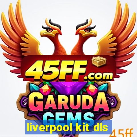liverpool kit dls